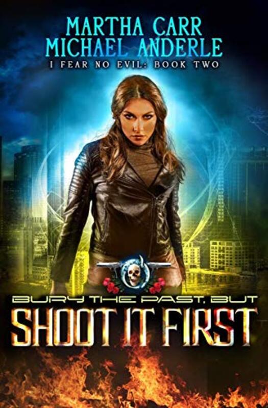 Book cover for "Bury The Past, But Shoot It First" by Martha Carr