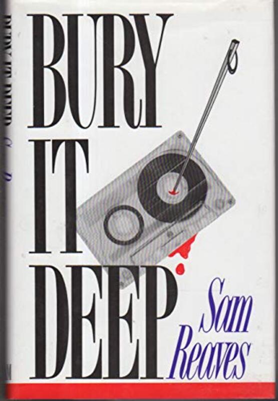 Book cover for "Bury it Deep" by Sam Reaves