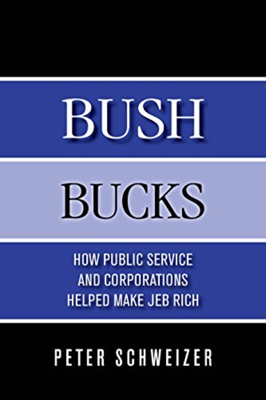 Book cover for "Bush Bucks" by Peter Schweizer