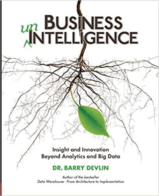 Book cover for "Business unIntelligence" by Barry Devlin
