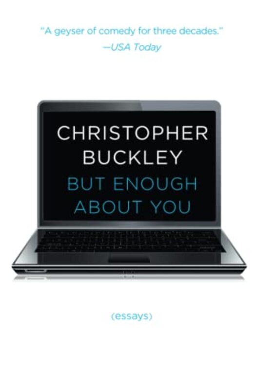 Book cover for "But Enough About You" by Christopher Buckley