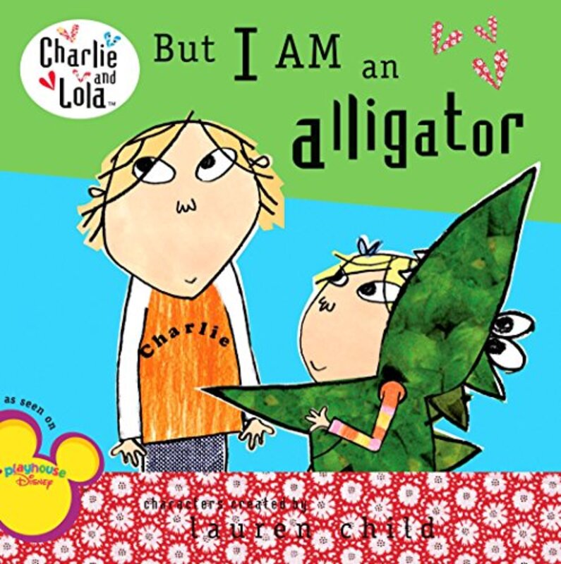 Book cover for "But I AM an Alligator" by Lauren Child