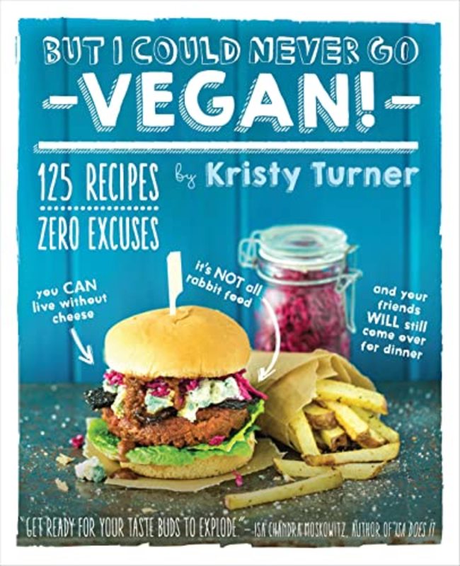 Book cover for "But I Could Never Go Vegan!" by Kristy Turner