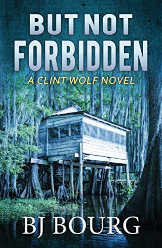 Book cover for "But Not Forbidden" by BJ Bourg