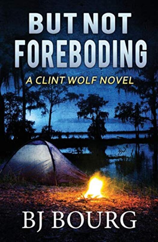 Book cover for "But Not Foreboding" by BJ Bourg