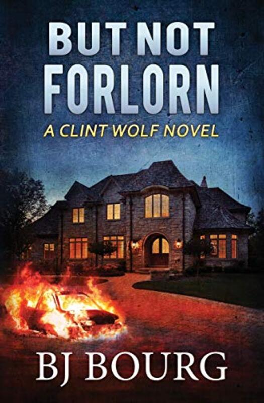 Book cover for "But Not Forlorn" by BJ Bourg