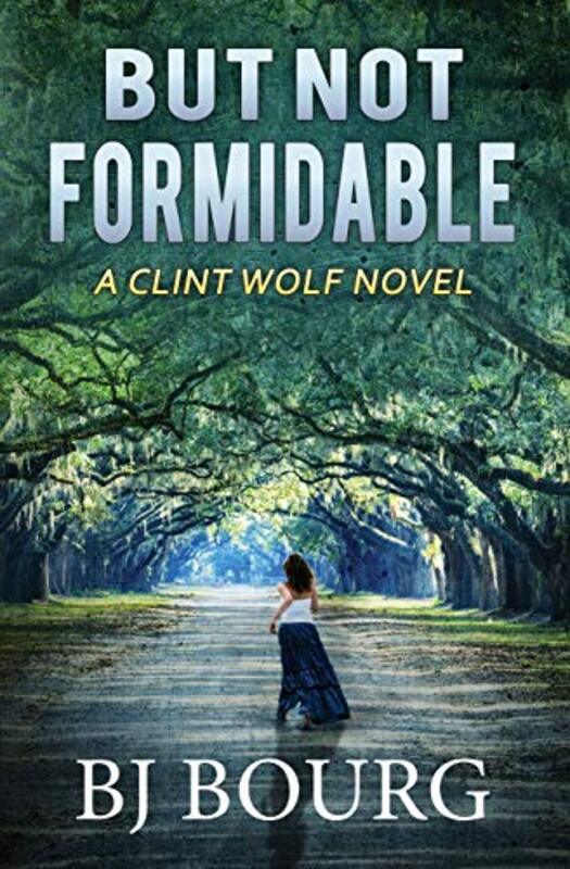 Book cover for "But Not Formidable" by BJ Bourg