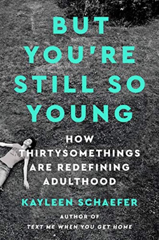 Book cover for "But You're Still So Young" by Kayleen Schaefer