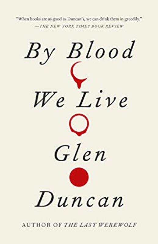 Book cover for "By Blood We Live" by Glen Duncan