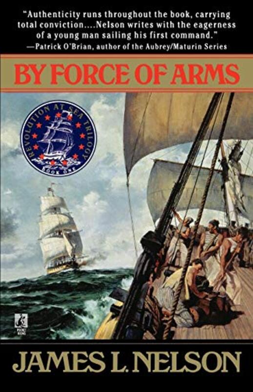 Book cover for "By Force of Arms" by James L Nelson