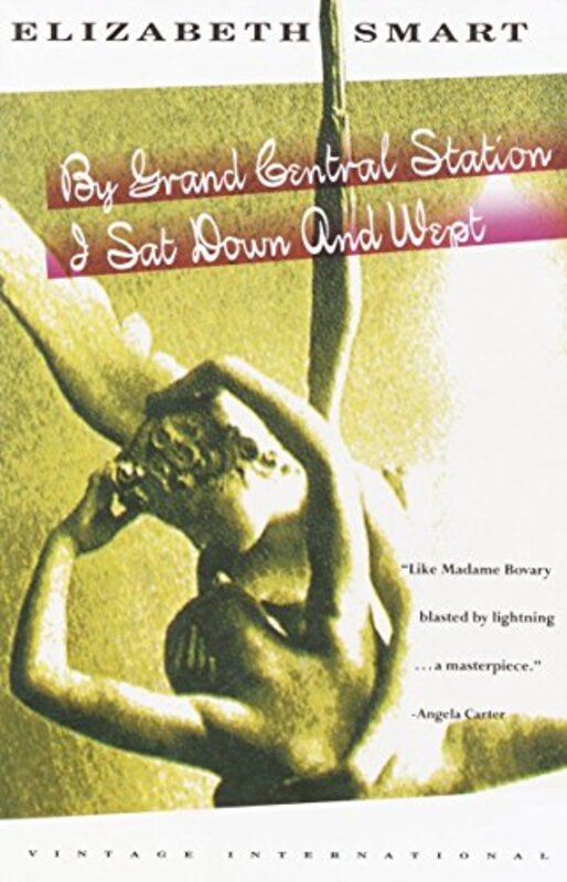 Book cover for "By Grand Central Station I Sat Down and Wept" by Elizabeth Smart