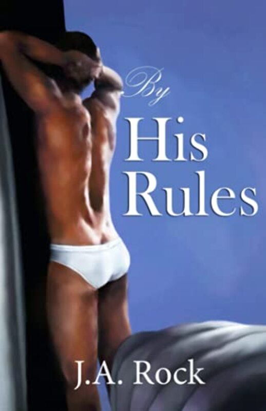 Book cover for "By His Rules" by JA Rock