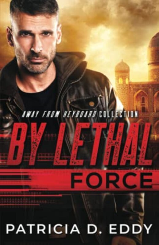 Book cover for "By Lethal Force" by Patricia D Eddy