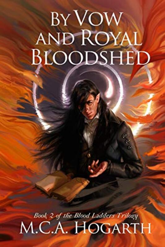 Book cover for "By Vow and Royal Bloodshed" by MCA Hogarth