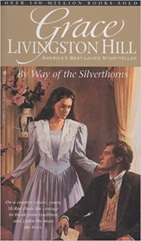 Book cover for "By Way of the Silverthorns" by Grace Livingston Hill