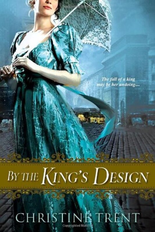 Book cover for "By the King's Design" by Christine Trent