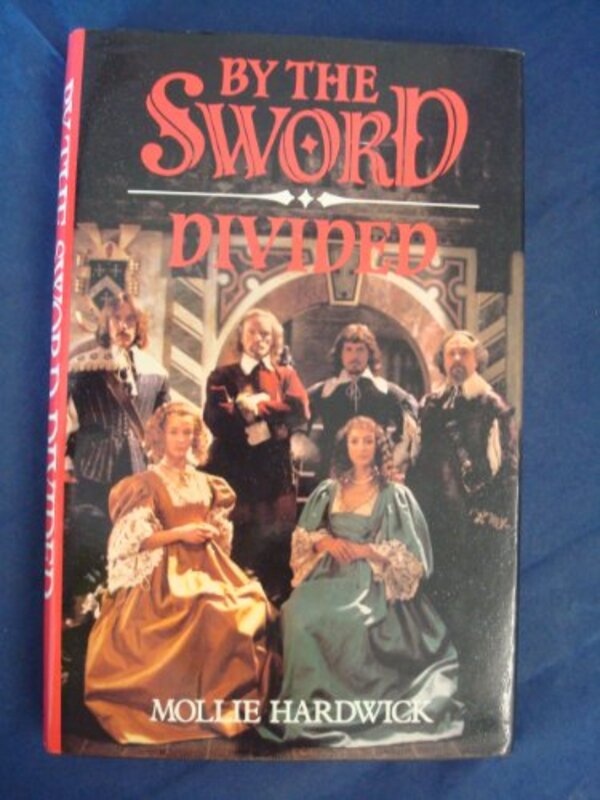 Book cover for "By the Sword Divided" by Mollie Hardwick