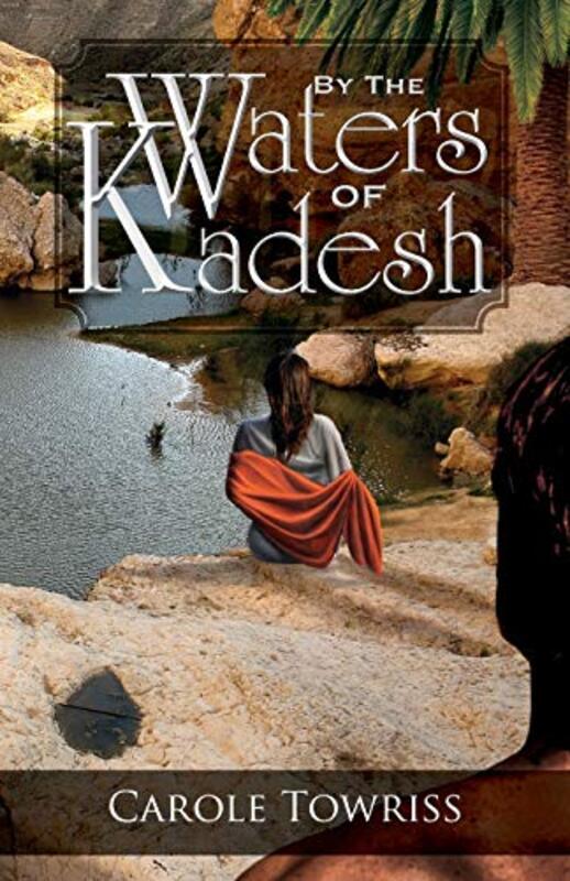 Book cover for "By the Waters of Kadesh" by Carole Towriss