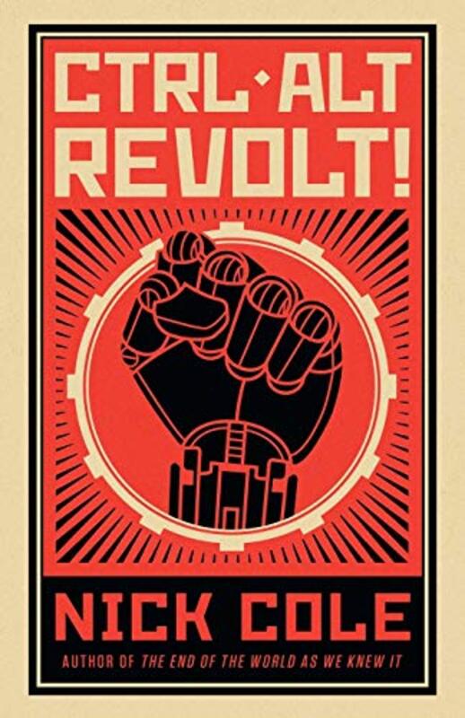 Book cover for "CTRL ALT Revolt!" by Nick Cole