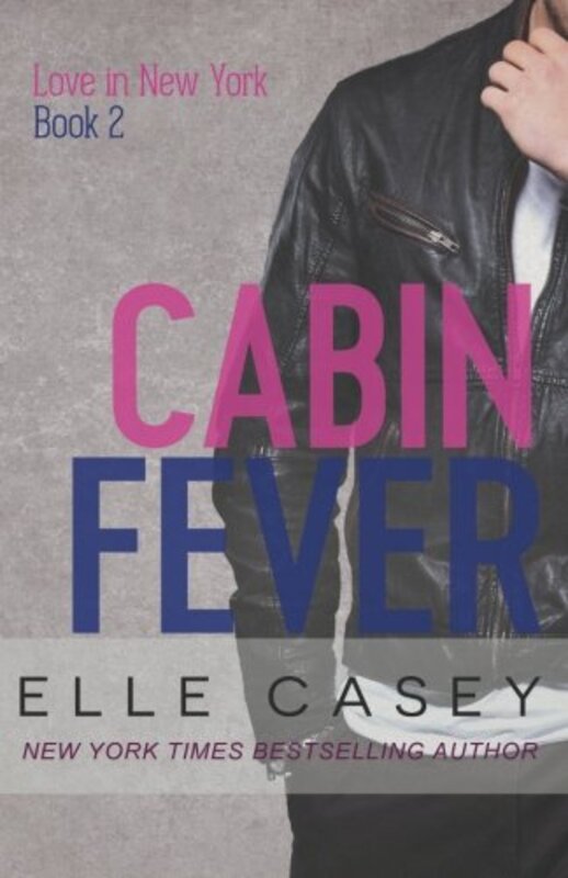 Book cover for "Cabin Fever" by Elle Casey