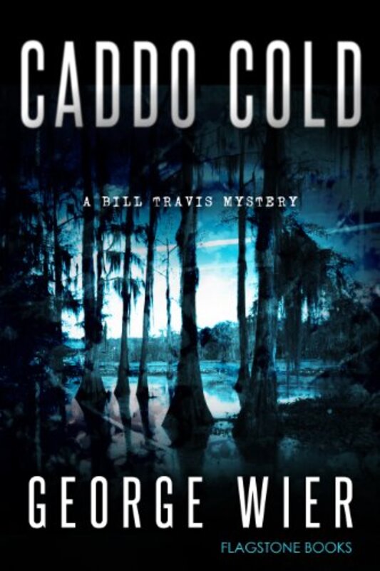 Book cover for "Caddo Cold" by George Wier
