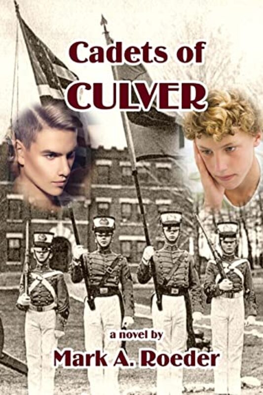 Book cover for "Cadets of Culver" by Mark A Roeder