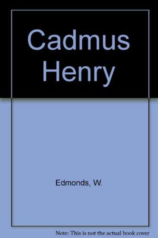 Book cover for "Cadmus Henry" by Walter D Edmonds