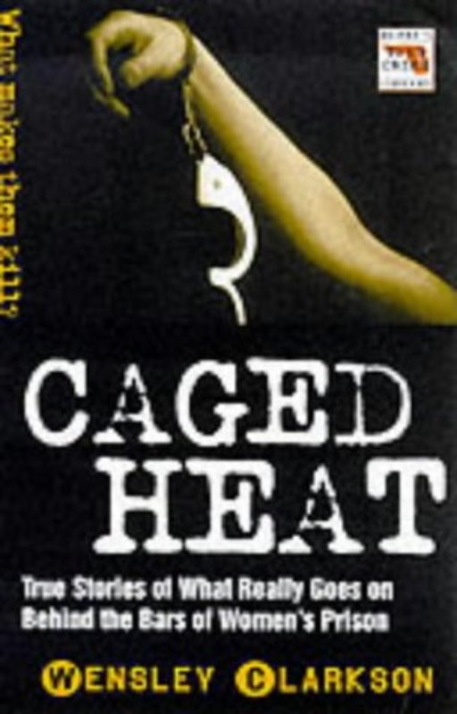 Book cover for "Caged Heat" by Wensley Clarkson