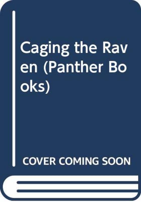 Book cover for "Caging the Raven" by William Heffernan