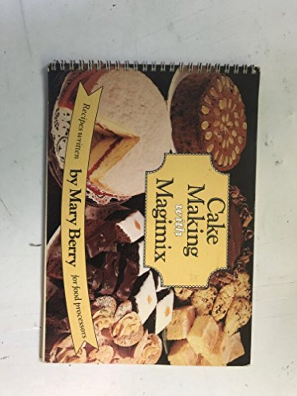 Book cover for "Cake Making with Magimix" by Mary Berry
