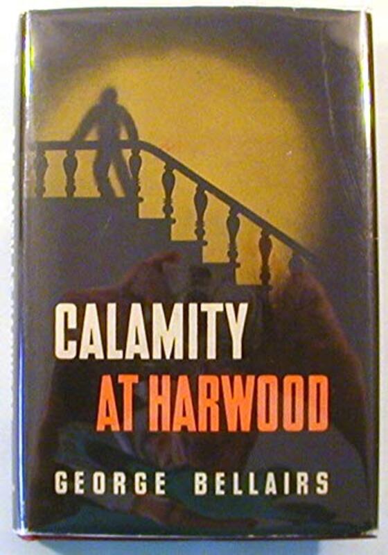 Book cover for "Calamity at Harwood" by George Bellairs