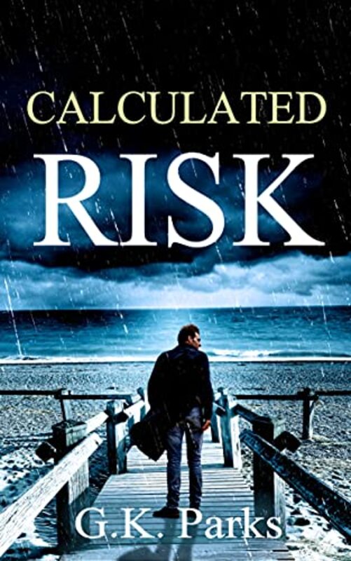Book cover for "Calculated Risk" by GK Parks