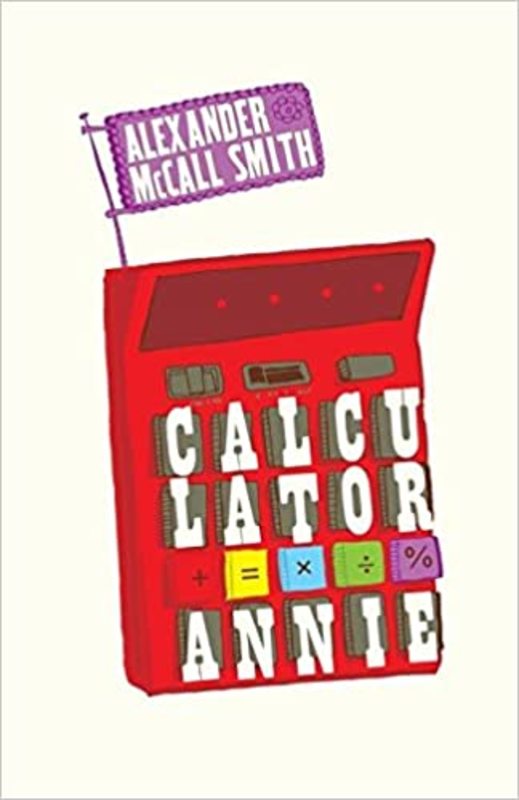 Book cover for "Calculator Annie" by Alexander McCall Smith
