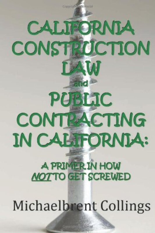 Book cover for "California Construction Law and Public Contracting in California" by Michaelbrent Collings