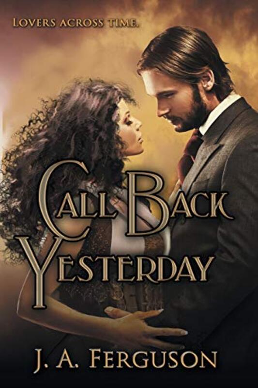Book cover for "Call Back Yesterday" by Jo Ann JA Ferguson