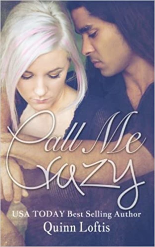 Book cover for "Call Me Crazy" by Quinn Loftis