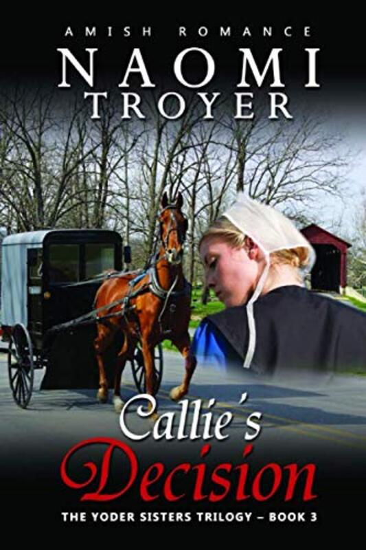 Book cover for "Callie's Decision" by Naomi Troyer