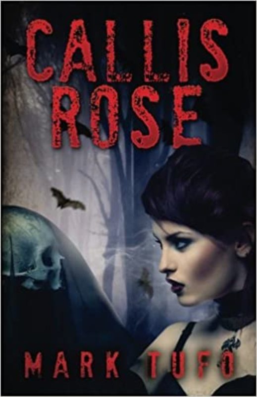 Book cover for "Callis Rose" by Mark Tufo