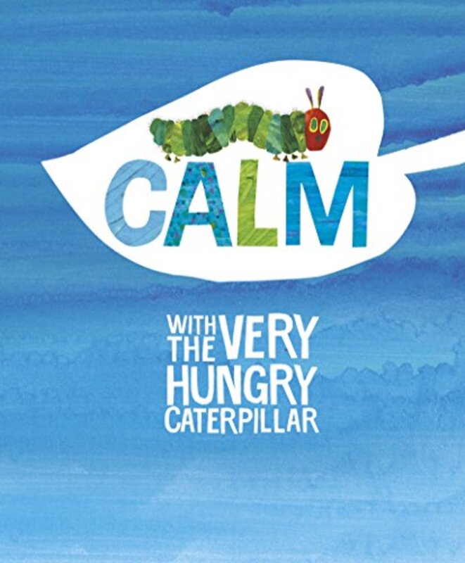 Book cover for "Calm with the Very Hungry Caterpillar" by Eric Carle