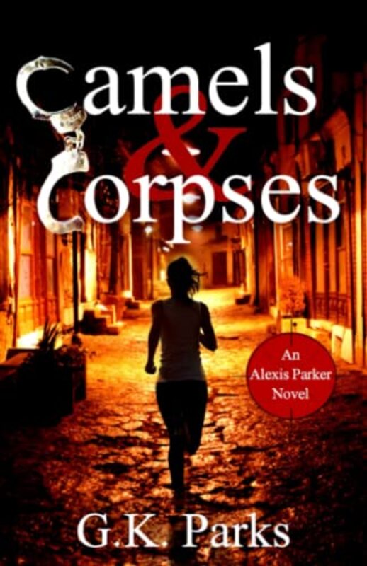 Book cover for "Camels and Corpses" by GK Parks