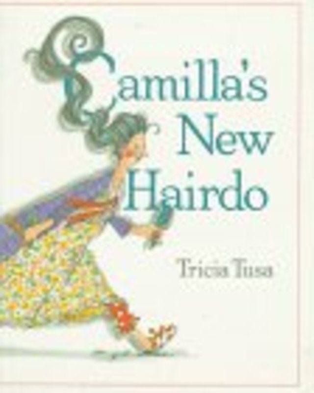Book cover for "Camilla's New Hairdo" by Tricia Tusa