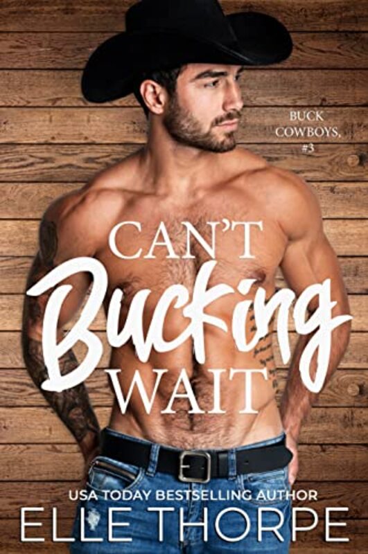 Book cover for "Can't Bucking Wait" by Elle Thorpe