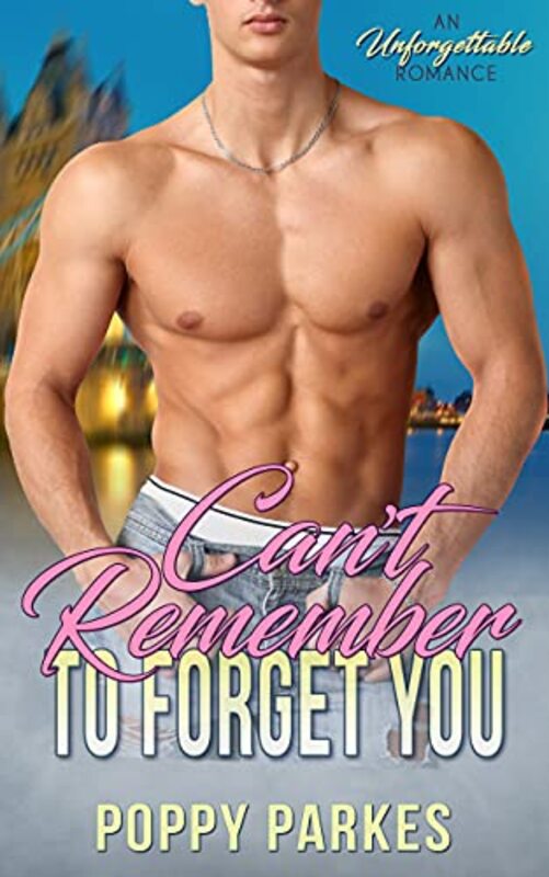 Book cover for "Can't Remember to Forget You" by Poppy Parkes