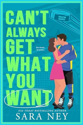 Book cover for "Can't Always Get What You Want" by Sara Ney