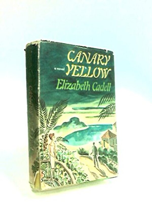 Book cover for "Canary Yellow" by Elizabeth Cadell