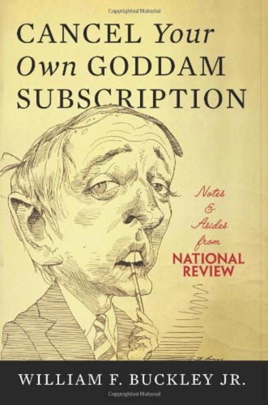 Book cover for "Cancel Your Own Goddam Subscription" by William F Buckley Jr