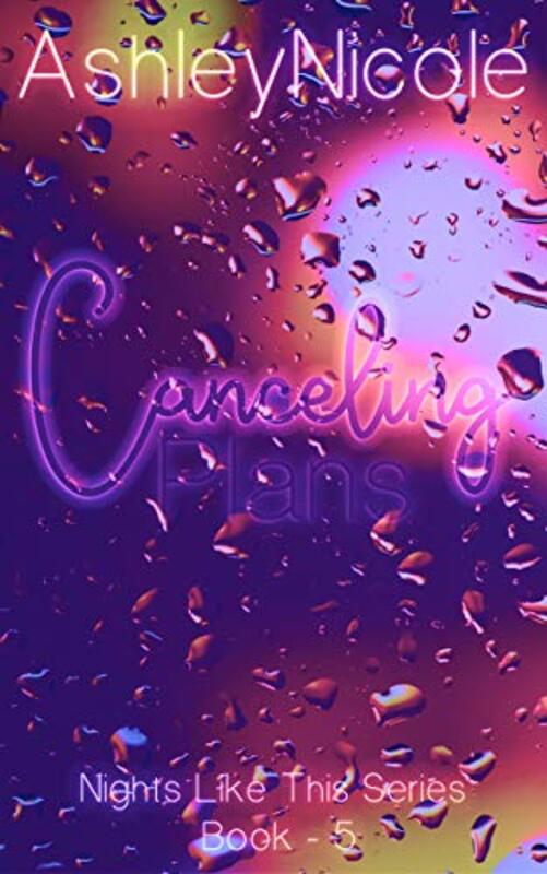 Book cover for "Cancelling Plans" by Ashley Nicole