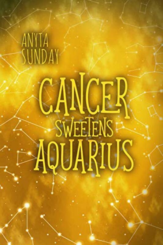 Book cover for "Cancer Sweetens Aquarius" by Anyta Sunday