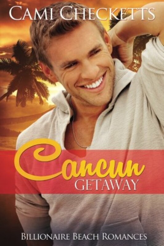 Book cover for "Cancun Getaway" by Cami Checketts