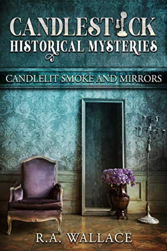 Book cover for "Candlelit Smoke and Mirrors" by RA Wallace